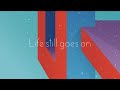 Life still goes on / Awesome City Club (LYRIC VIDEO)