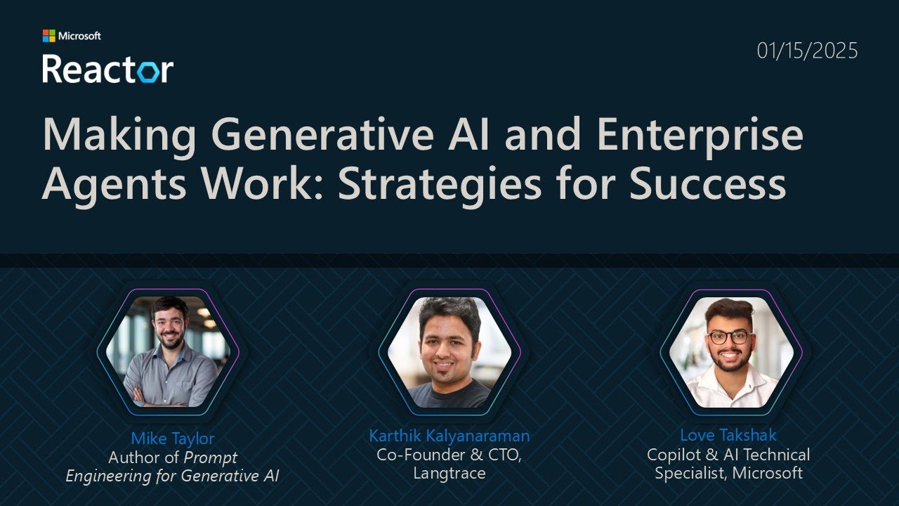 Making Generative AI and Enterprise Agents Work: Strategies for Success ...