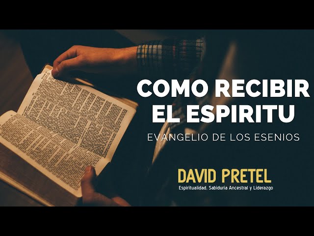 Como Recibir el Espíritu: Evangelio de los Esenios