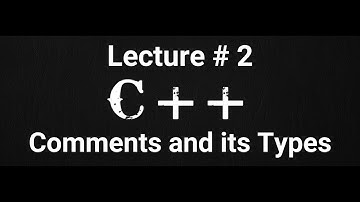 C++ Programming # 2 Comments and its Types