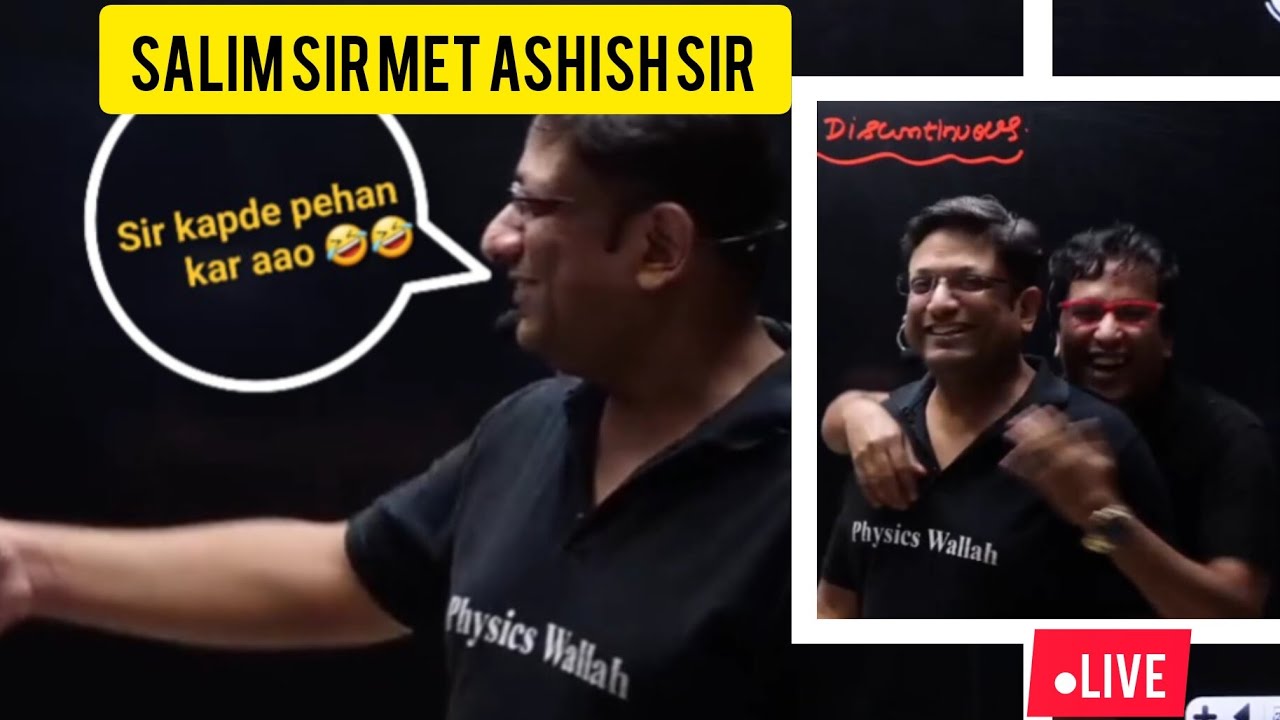 Salim sir in ashish sir class kar aa gaye sir physicswallah