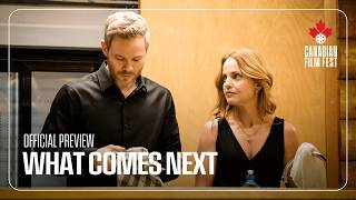WHAT COMES NEXT at the 2026 Canadian Film Fest