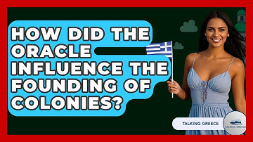 How Did The Oracle Influence The Founding Of Colonies? - Talking Greece