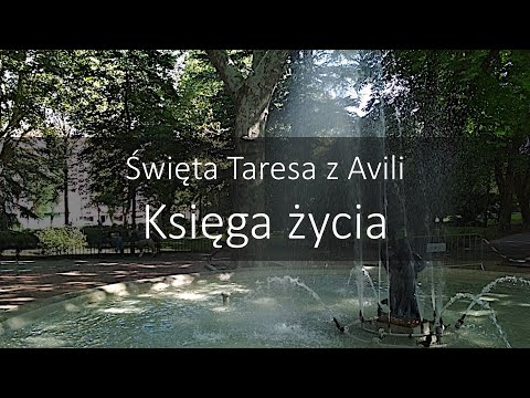 Święta Taresa z Avili - Księga życia - rozdziały od 1 do 6