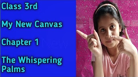 Class 3,English book- My New Canvas,chapter 1, The Whispering Palms (part 1)#learn with Rohanshi