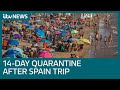 Holidaymakers returning from Spain must quarantine for 14 days | ITV News