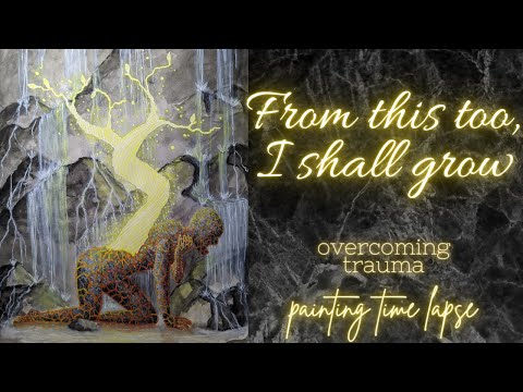 Growing and healing from trauma: Painting Time Lapse