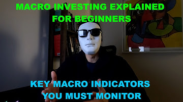 Macro investing 101 for beginners