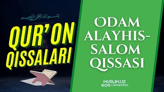 Ilk Inson – Odam Alayhissalom Qissasi #Quron_Qissalari
