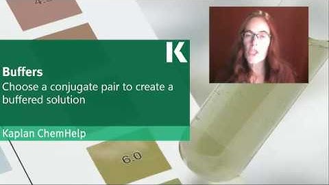 Chemistry Review: Choosing a Conjugate Pair to Create a Buffered Solution | Kaplan MCAT Prep