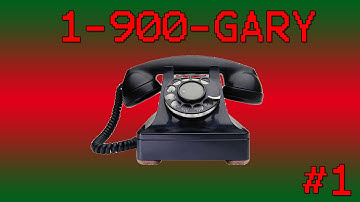 FOR ALL YOUR GARY NEEDS (1-900-GARY #1)