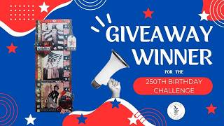 250th Birthday Challenge Winner Drawing