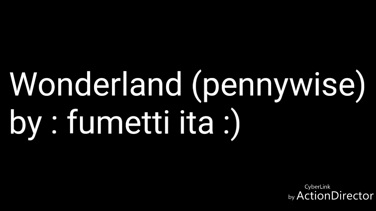 Wonderland (pennywise) MEME