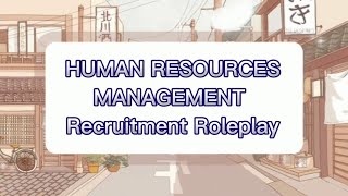 Human Resource Management: Recruitment Role Play