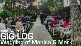 Wedding of Monica & Mark | Gig Log #38 - May 14, 2016