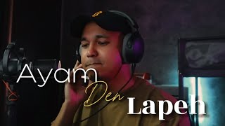 AYAM DEN LAPEH - cover by Haziq Rosebi