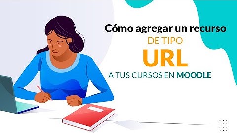 07 - Cómo agregar un recurso de tipo URL🌐  a nuestros cursos en Moodle🎓