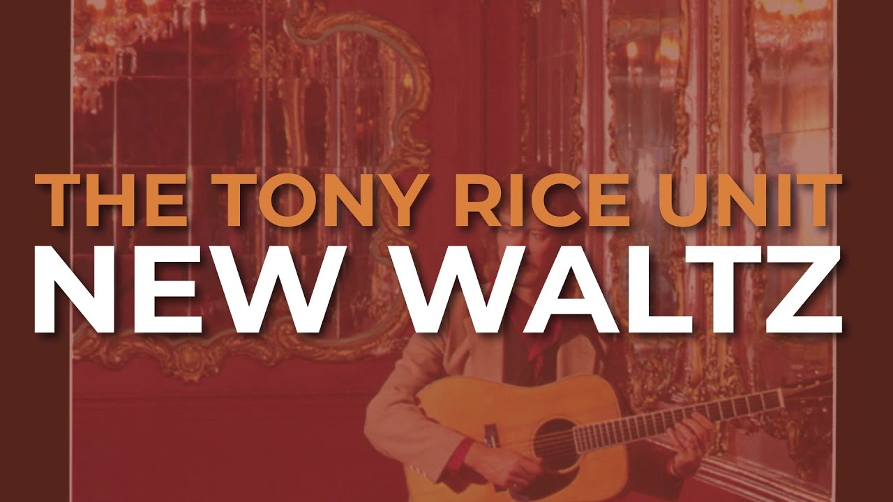 The Tony Rice Unit - New Waltz (Official Audio) - YouTube