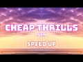 Sia - Cheap Thrills (Speed Up / Fast) ft. Sean Paul