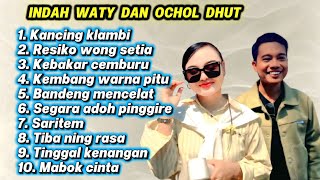 INDAH WATY - OCHOL DHUT FULL ALBUM TERBARU 2026 KANCING KLAMBI - KEBAKAR CEMBURU - BANDENG MENCELAT