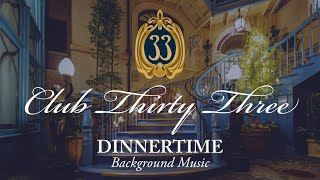 Club 33 Dinnertime: Background Music Loop