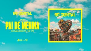 Pai De Menina - Mc Pablinho E Mc Vtr Dj Dubom