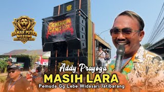 MASIH LARA • ADDY PRAYOGA • DAMAR PUTRA NOZOMI • Pemuda Gg Lebe Pawidean Jatibarang 