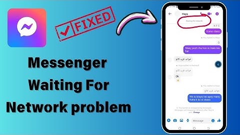 How To Fix Messenger Waiting For Network Problems(2024)