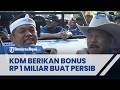 Dedi Mulyadi Siapkan Bonus Rp 1 Miliar Untuk Persib Bandung Usai Raih Juara di Super League