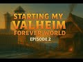Death Dodging and Failing - Valheim Forever World Ep. 2