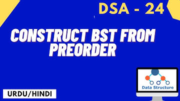 Construct ( BST) tree from Preorder only Urdu /Hindi ||Jawad Aslam