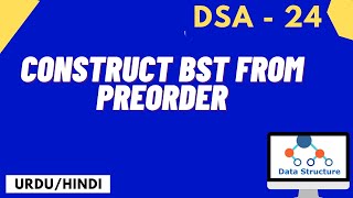 Construct ( BST) tree from Preorder only Urdu /Hindi ||Jawad Aslam