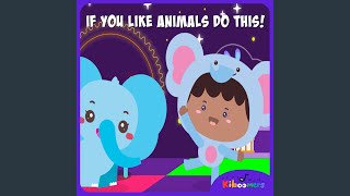 If You Like Animals Do This - The Kiboomers