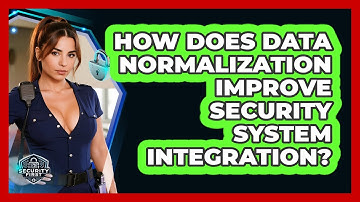 How Does Data Normalization Improve Security System Integration? - SecurityFirstCorp.com