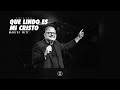 Marcos Witt | Que Lindo Es Mi Cristo (Video Lyrics)