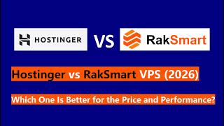 Hostinger vs RakSmart VPS (2026) —Which One Is Better for the Price and Performance?