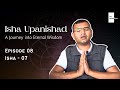 The essence of isha upanishad a journey into eternal wisdom  episode 8  isha07