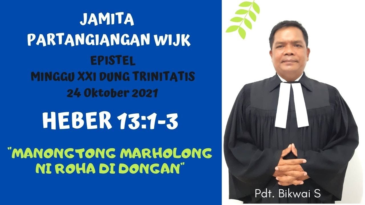 HEBER 13:1-3 (Epistel Minggu XXI Dung Trinitatis), 24 Oktober 2021