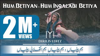 Hum Betiyan Hum Betiyan | Tribute To Womens | Best of Kayi Womens | Womens Power | Dirilis Editz