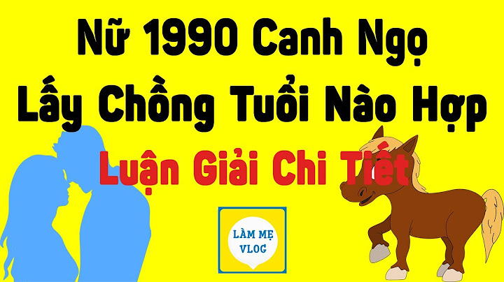 Người sinh năm 1990 hợp với tuổi nào