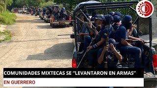 Indígenas de Ayutla se 'levantan en armas' tras masacre de 13 miembros de la UPOEG