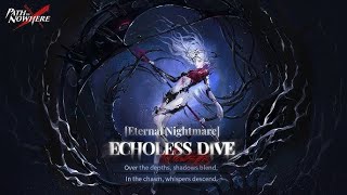 Path to Nowhere Eternal Nightmare Echoless Dive Full Gameplay Walkthrough