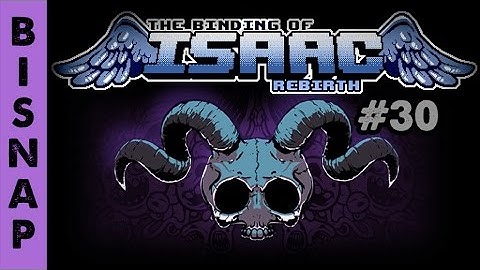Bisnap Streams Isaac: Rebirth - Part 30