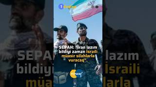 SEPAH: &quot;İran lazım bildiyi zaman İsraili müasir silahlarla vuracaq&quot; #xəbər #yekun #yekunxəbər #news