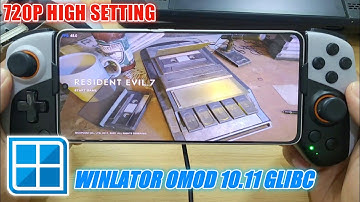 RESIDENT EVIL 7 BIOHAZARD HIGH SETTING - WINLATOR OMOD 10.11 GLIBC POCO F6 SMOOTH