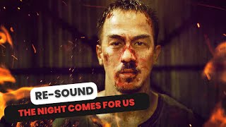 The Night Comes For Us [[ Final Fight PART1 ]] -【RE-SOUND🔊】