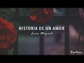 Luis Miguel - Historia De Un Amor (Letra) ♡