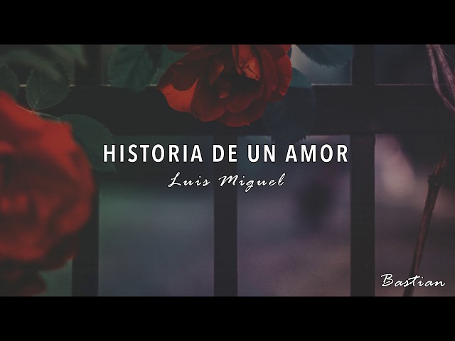 Luis Miguel - Historia De Un Amor (Letra) ♡ class=