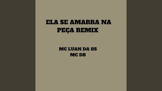 Ela Se Amarra na Peça (Remix)