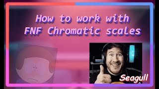 How To Work With Fnf Chromatic Scales & Tips! (Fnf Tutorial For Chromatic Scales)